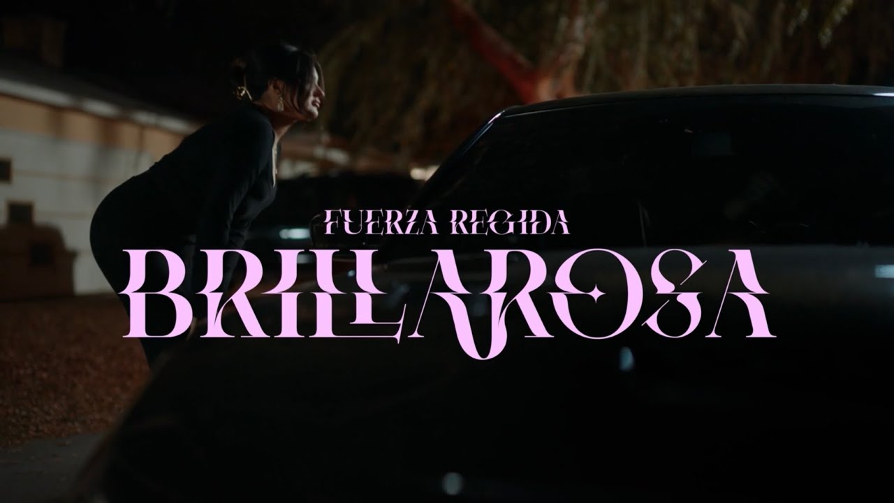 brillarosa fuerza regida music lyrics